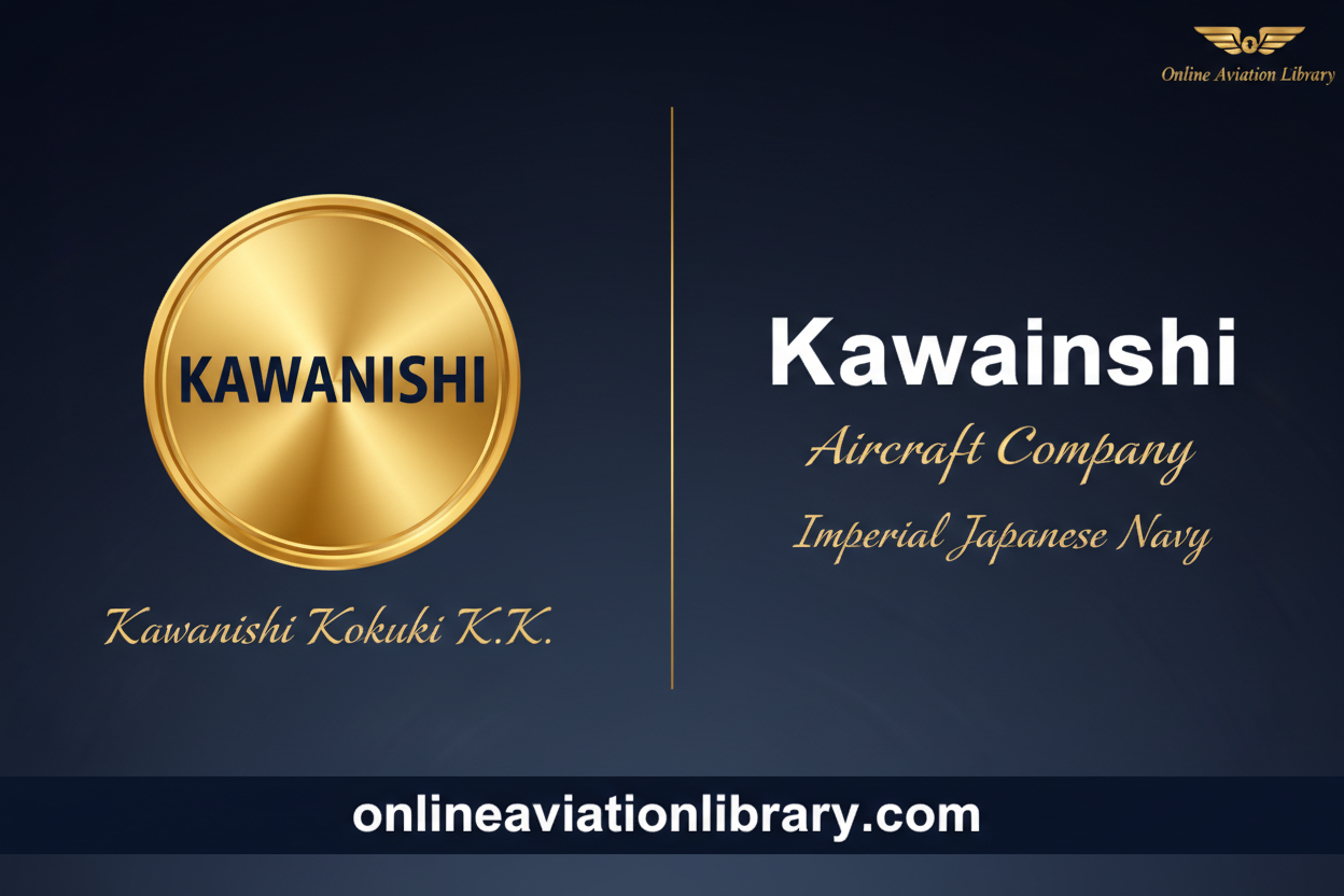 Kawanishi Aircraft Company (Kawanishi Kōkūki KK) — Aircraft & Engine Profile