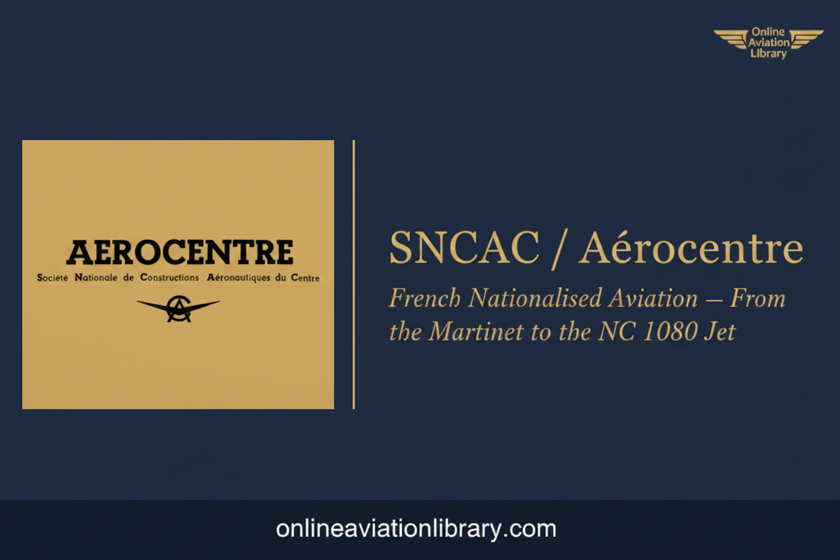 SNCAC / Aérocentre — A History of French Aviation Innovation