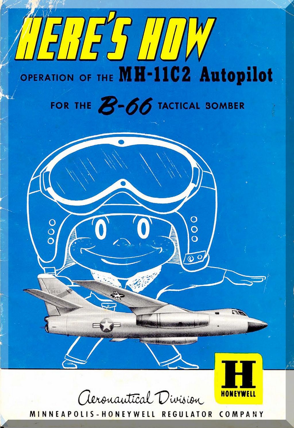 Book cover of 'Here's How Operation of the MH-11C2 Autopilot for the B-66 Tactical Bomber' by Minneapolis-Honeywell Regulator Company.