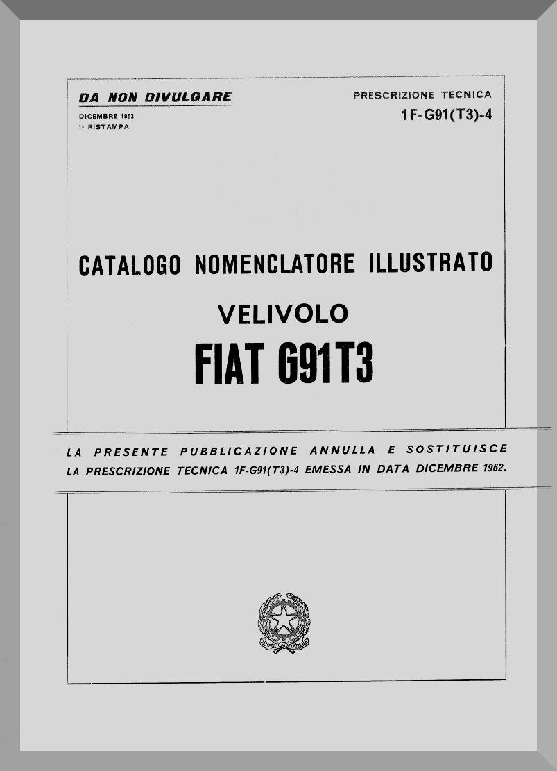 Aeritalia / FIAT G-91 T/3 Aircraft Illustrated Parts Catalog Manual, Catalogo Nomenclatore ( Italian Language ) C.A. 11-G91(T3)-4
