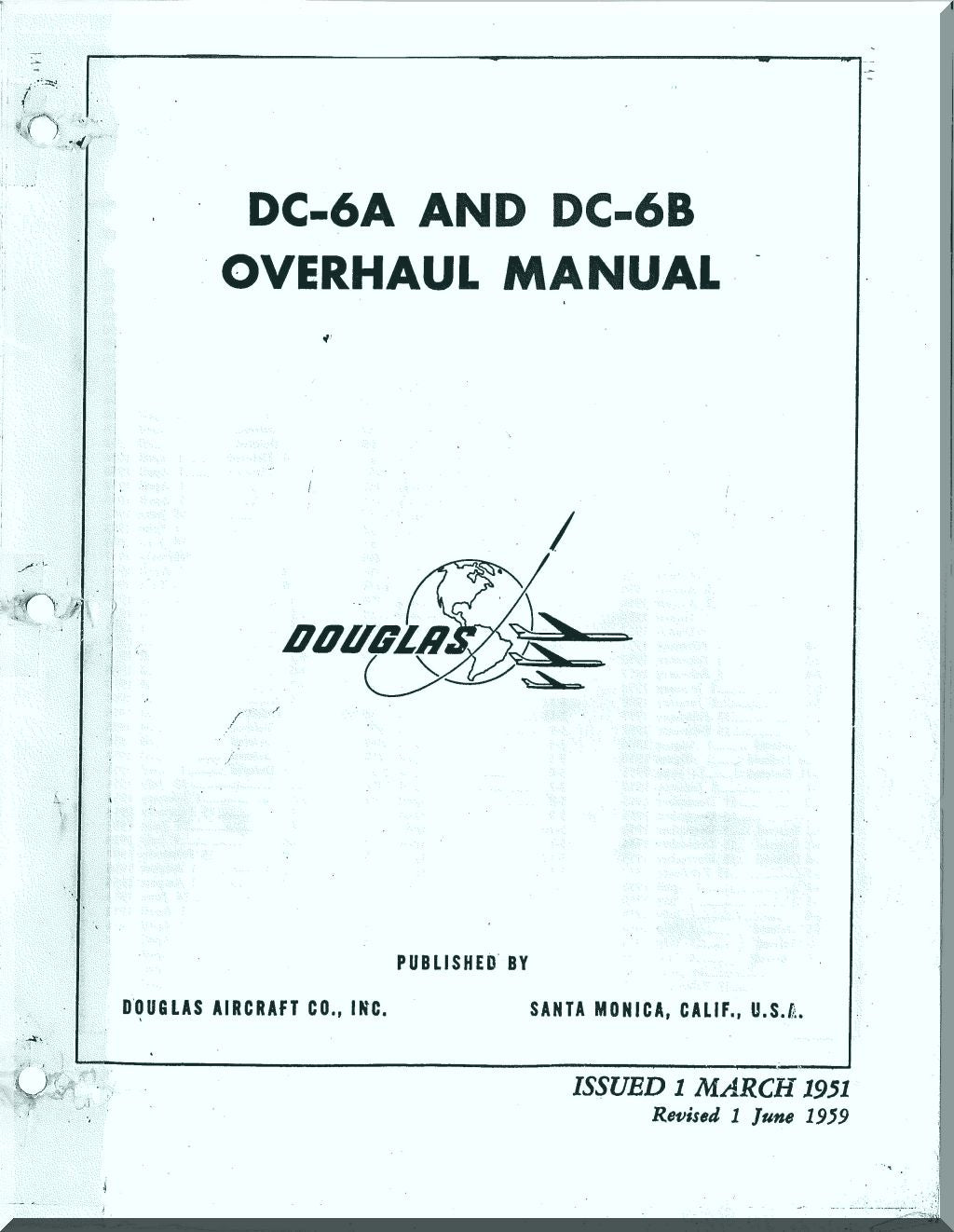 Douglas DC-6 A & B Aircraft Overhaul Manual , 1947