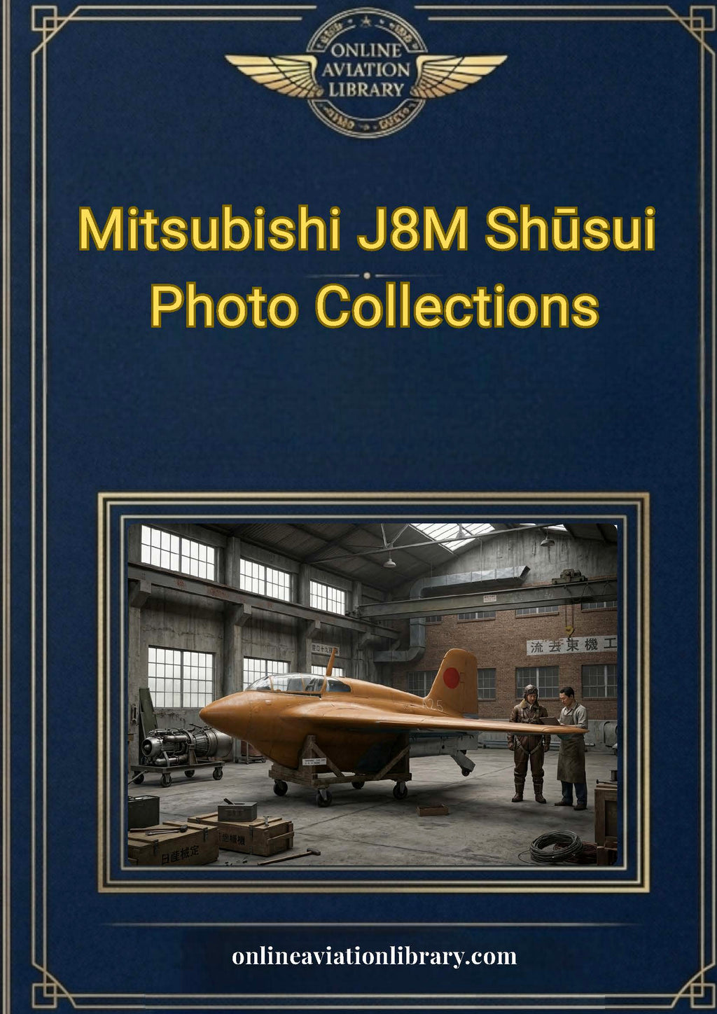 Mitsubishi J8M Shūsui — Japan's Rocket Interceptor: Primary-Source Documentation Collection