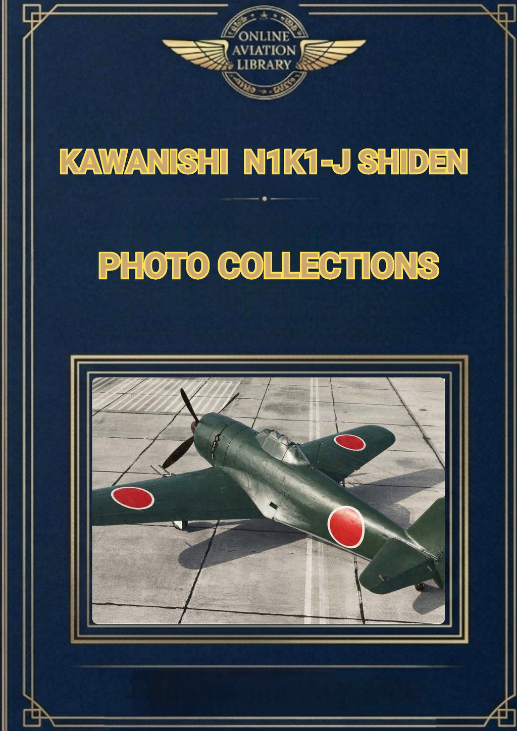 Kawanishi N1K-J Shiden & N1K2-J Shiden-Kai — Primary Documentation Archive