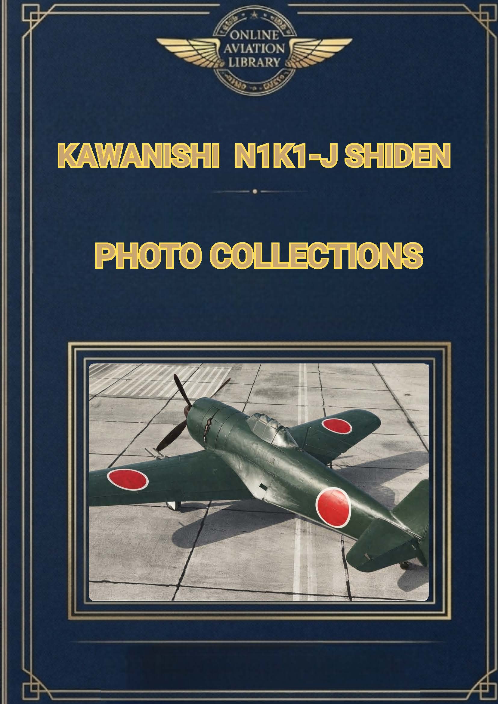 Kawanishi N1K-J Shiden & N1K2-J Shiden-Kai — Primary Documentation Archive