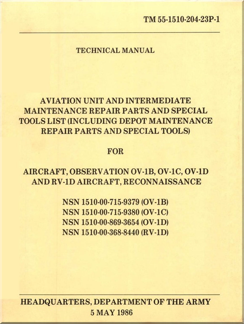 Grumman OV-1 A , B  C, D  D RV-1D Aircraft  Aviation Unit and Intermediate  Maintenance Repair Parts and Special Tools  Manual ,  TM 55-1510-204-23P-1, 1986
