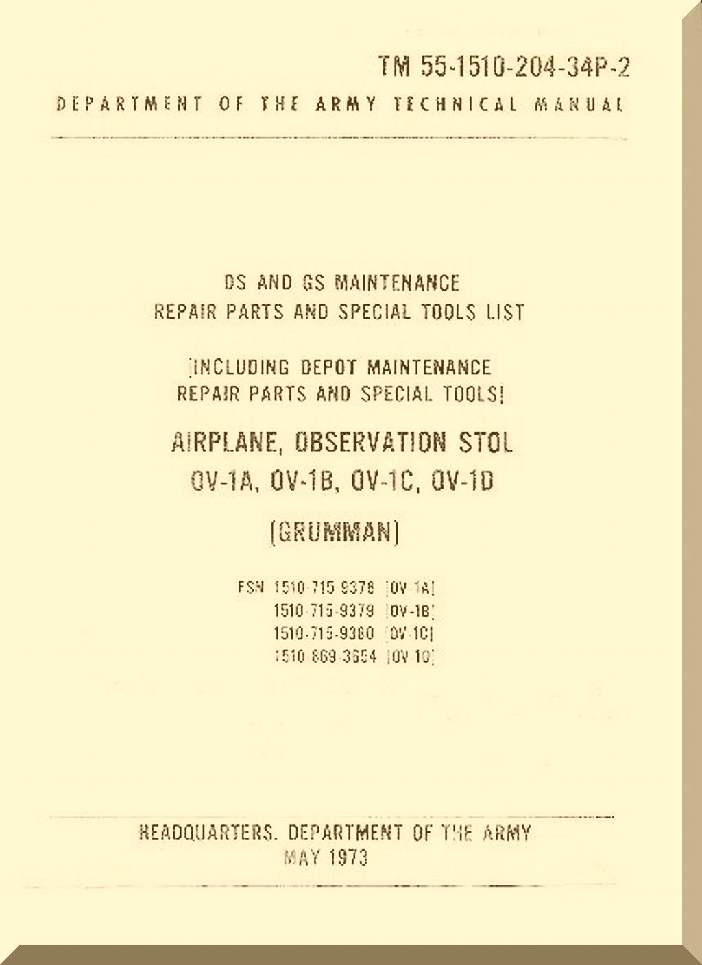 Grumman OV-1 A , B  C, D  DS and GS Maintenance Repair Parts and Special tool List Operator's  Manual ,  TM 55-1510-204-34P-2 , 1972