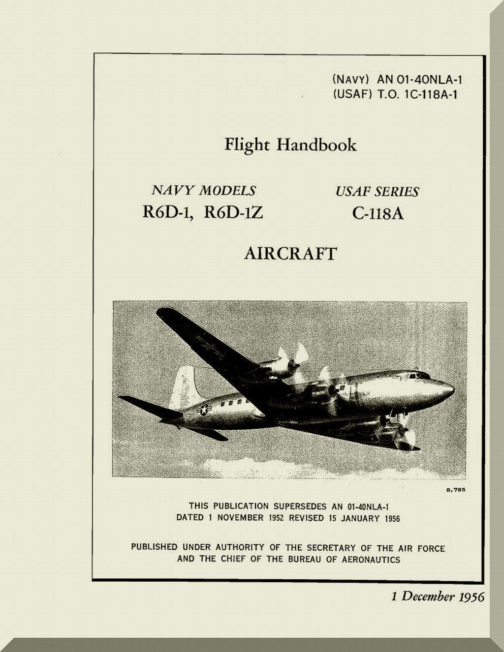 Douglas C-118 A, R6D-1,-1Z Aircraft Flight Handbook Manual , AN 01-40NLA-1 T.O. 1C-118A-1 , 1956