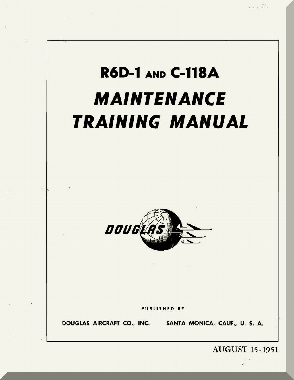 Douglas C-118 A, R6D-1,  Aircraft  Maintenance Training  Manual  ,  , 1951