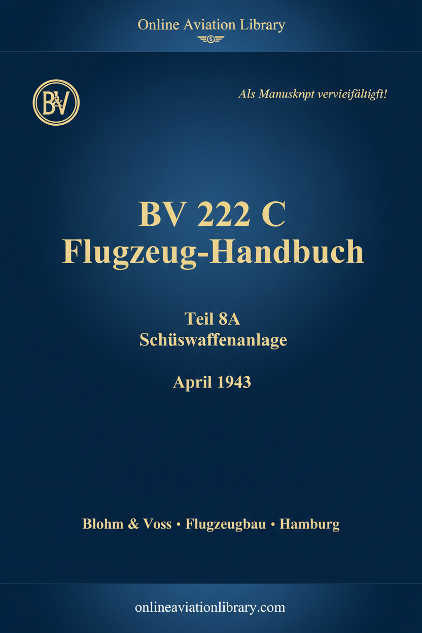 BV 222 C Flugzeug-Handbuch Teil 8A Schußwaffenanlage - Cover Page