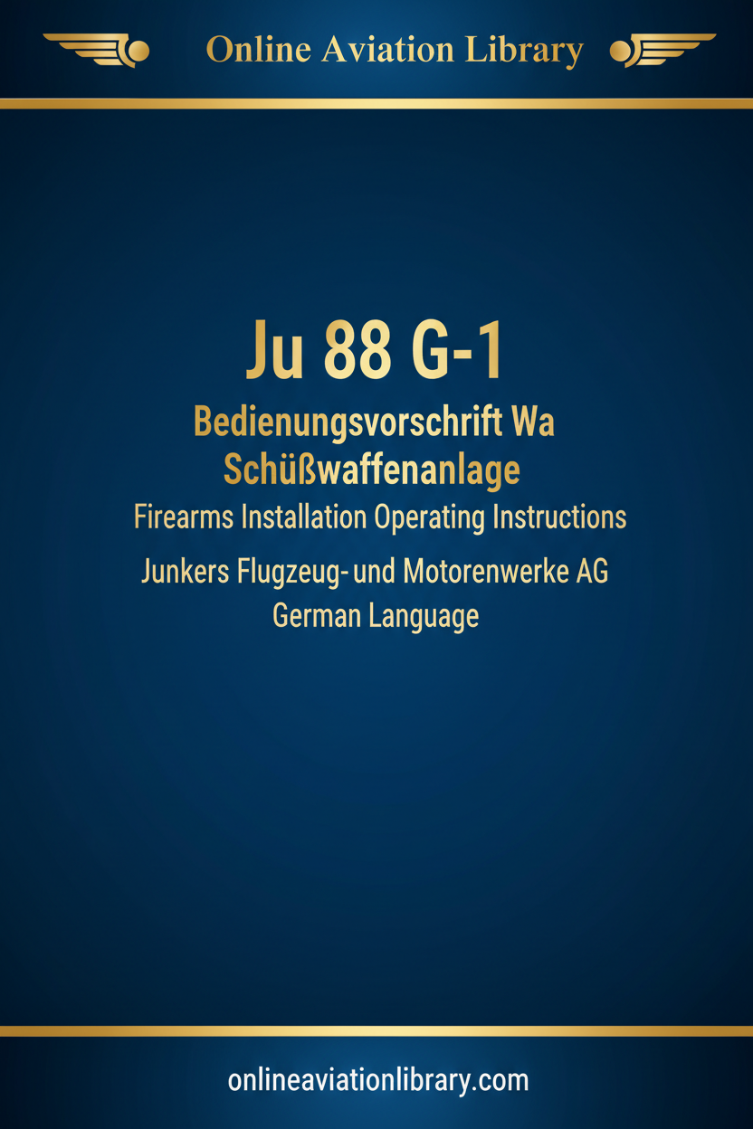 Ju 88 G-1 Firearms Installation Operating Instructions Bedienungsvorschrift Wa Schusswaffenanlage cover page