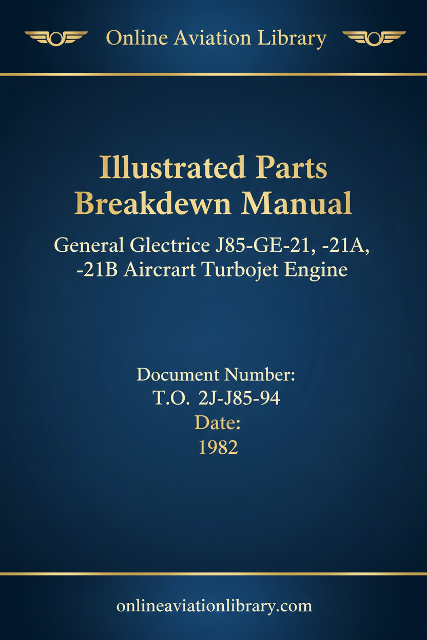 Cover Page — T.O. 2J-J85-94 — J85-GE-21/21A/21B Illustrated Parts Breakdown — 1982