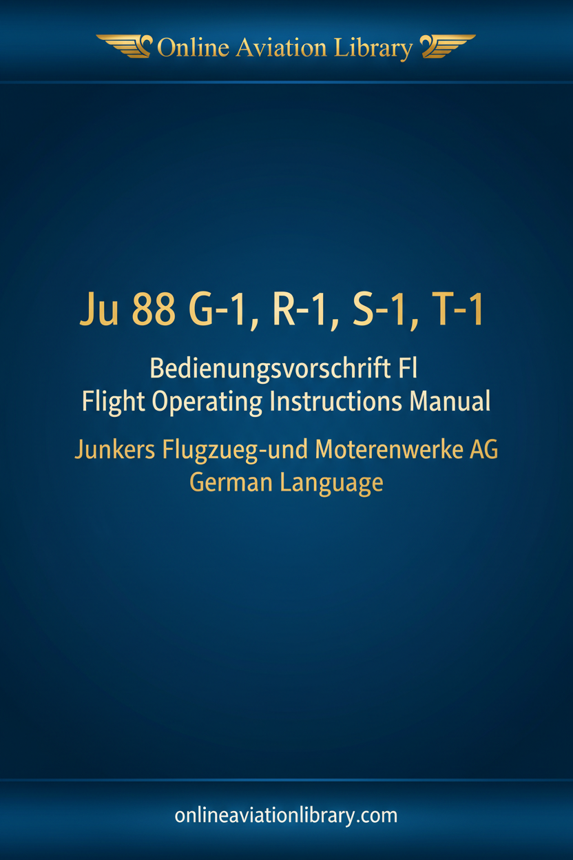 Ju 88 G-1 R-1 S-1 T-1 Flight Operating Instructions Manual Bedienungsvorschrift Fl cover page