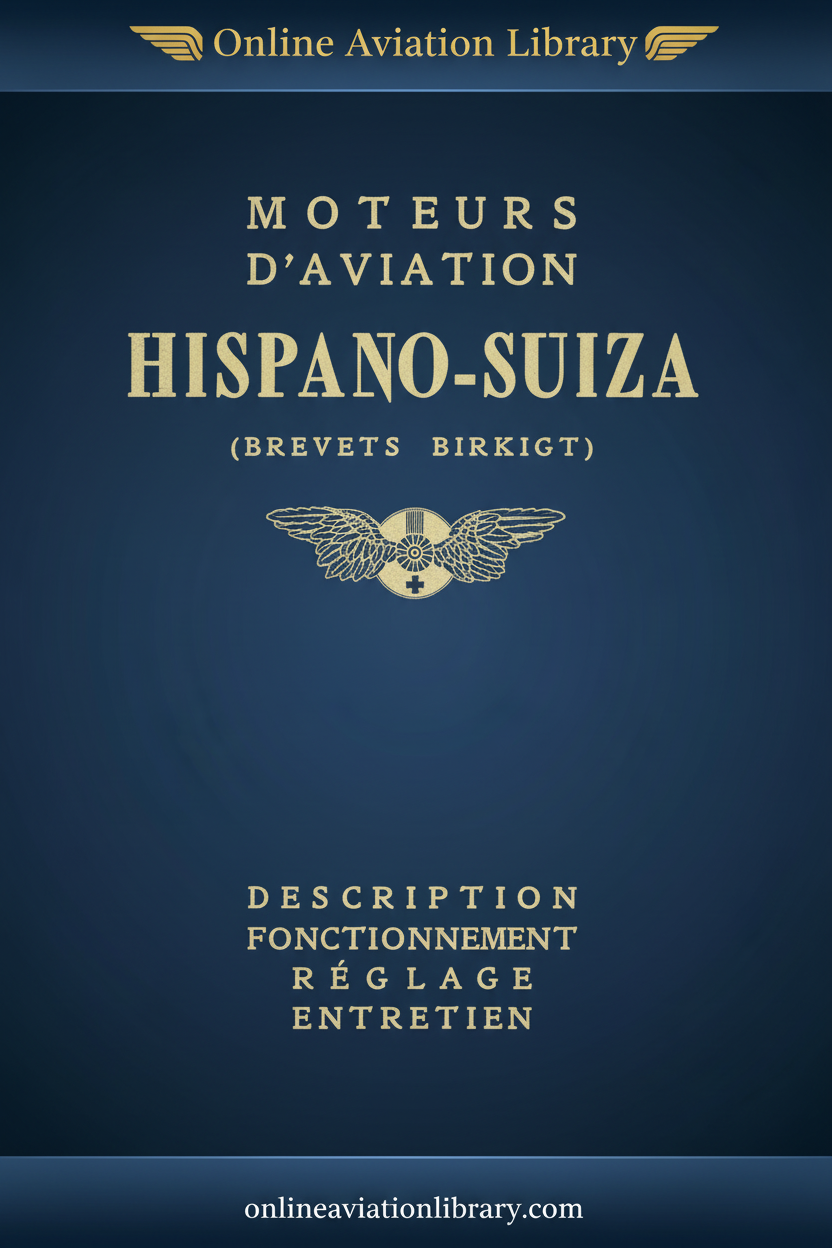 Moteurs d'Aviation Hispano-Suiza (Brevets Birkigt) — Description Fonctionnement Réglage Entretien